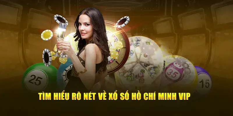 Các Trò Chơi Đặc Sắc Dành Cho Thành Viên Hồ Chí Minh VIP